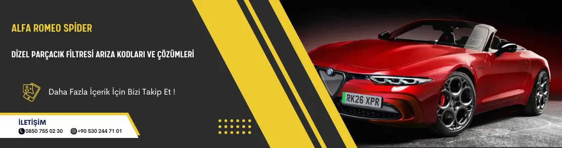 Alfa Romeo Spider Dizel Parçacık Filtresi Arıza Kodları Ve Çözümleri