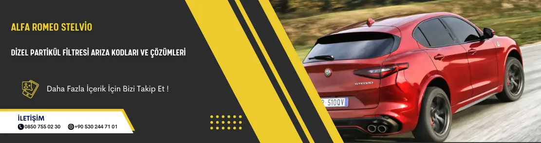 Alfa Romeo Stelvio Dizel Partikül Filtresi Arıza Kodları Ve Çözümleri