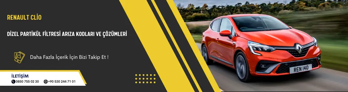 Renault Clio Dizel Partikül Filtresi Arıza Kodları ve Çözümleri