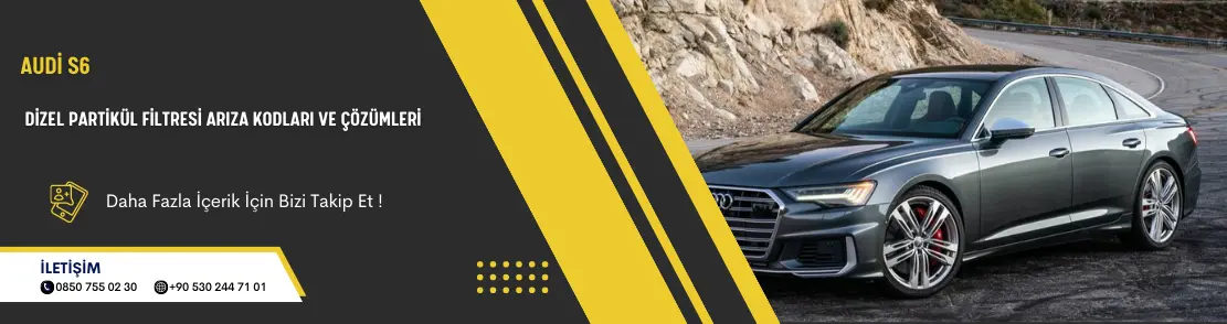 Audi S6 Dizel Partikül Filtresi Arıza Kodları Ve Çözümleri