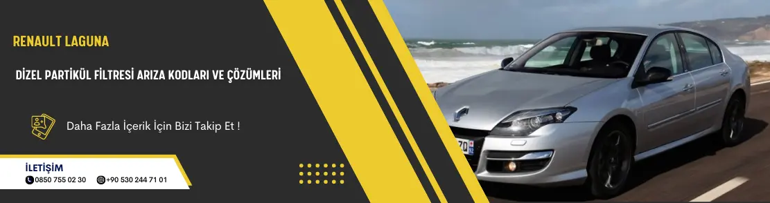 Renault Laguna Dizel Partikül Filtresi Arıza Kodları ve Çözümleri