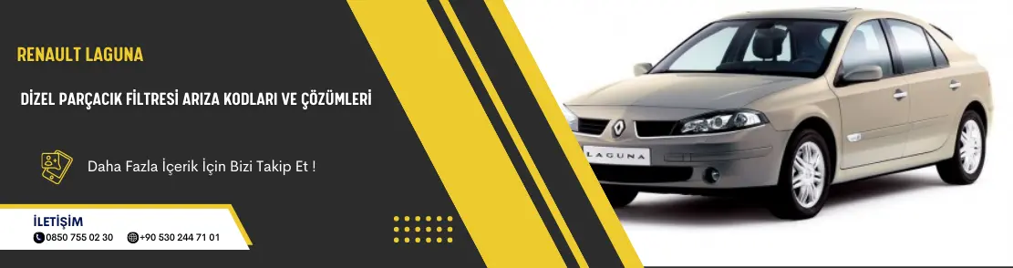 Renault Laguna Dizel Parçacık Filtresi Arıza Kodları Ve Çözümleri