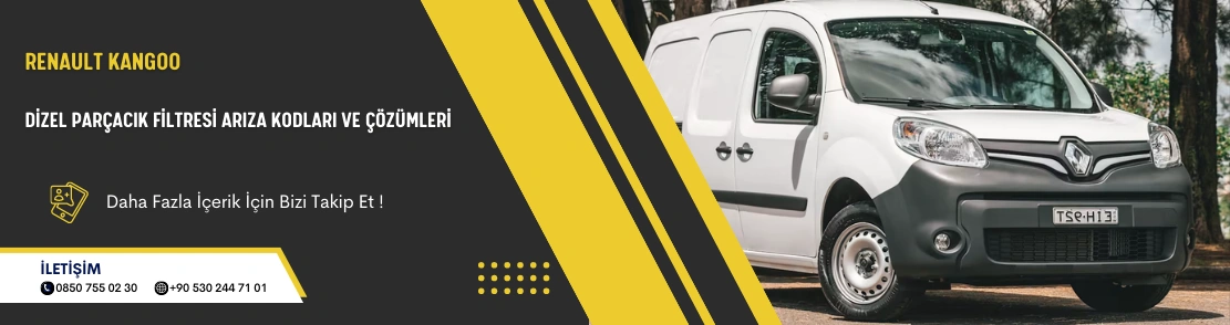 Renault Kangoo Dizel Parçacık Filtresi Arıza Kodları Ve Çözümleri