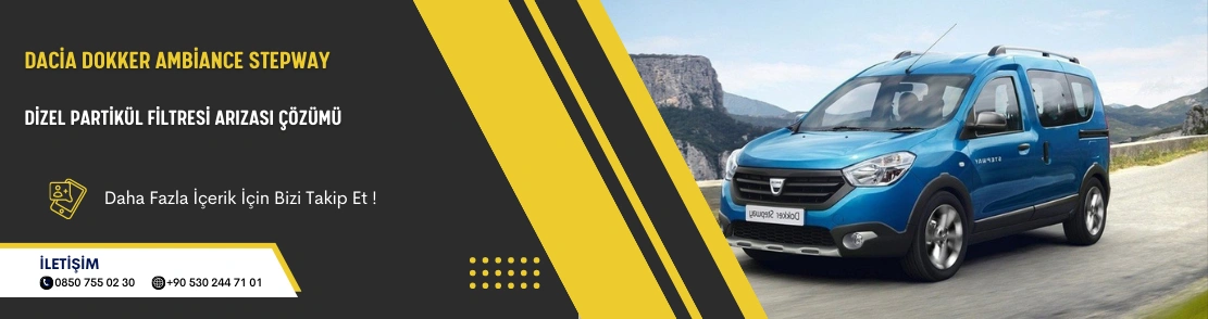 Dacia Dokker Ambiance Stepway Dizel Partikül Filtresi Arızası Çözümü