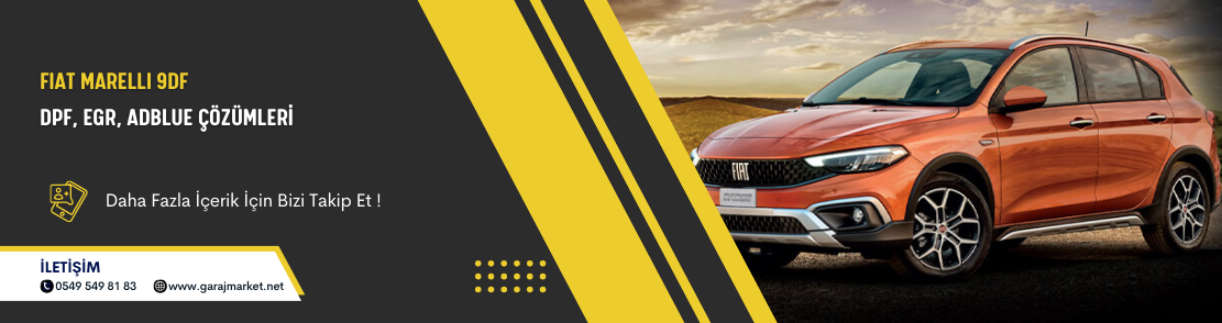 Fiat Marelli 9DF Beyinli Araçlarda DPF, EGR, AdBlue Sorunlarına Etkili ve Kalıcı Çözümler